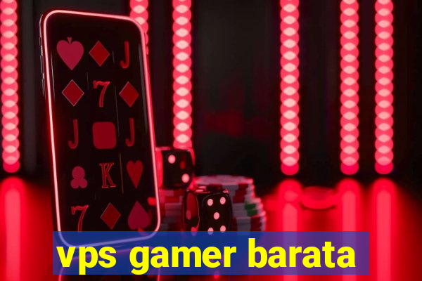 vps gamer barata